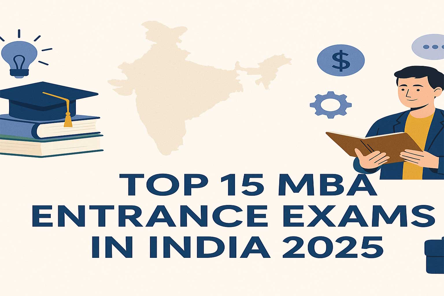 Top 15 MBA Entrance Exams in India 2025 | Complete Guide & Cutoff Scores